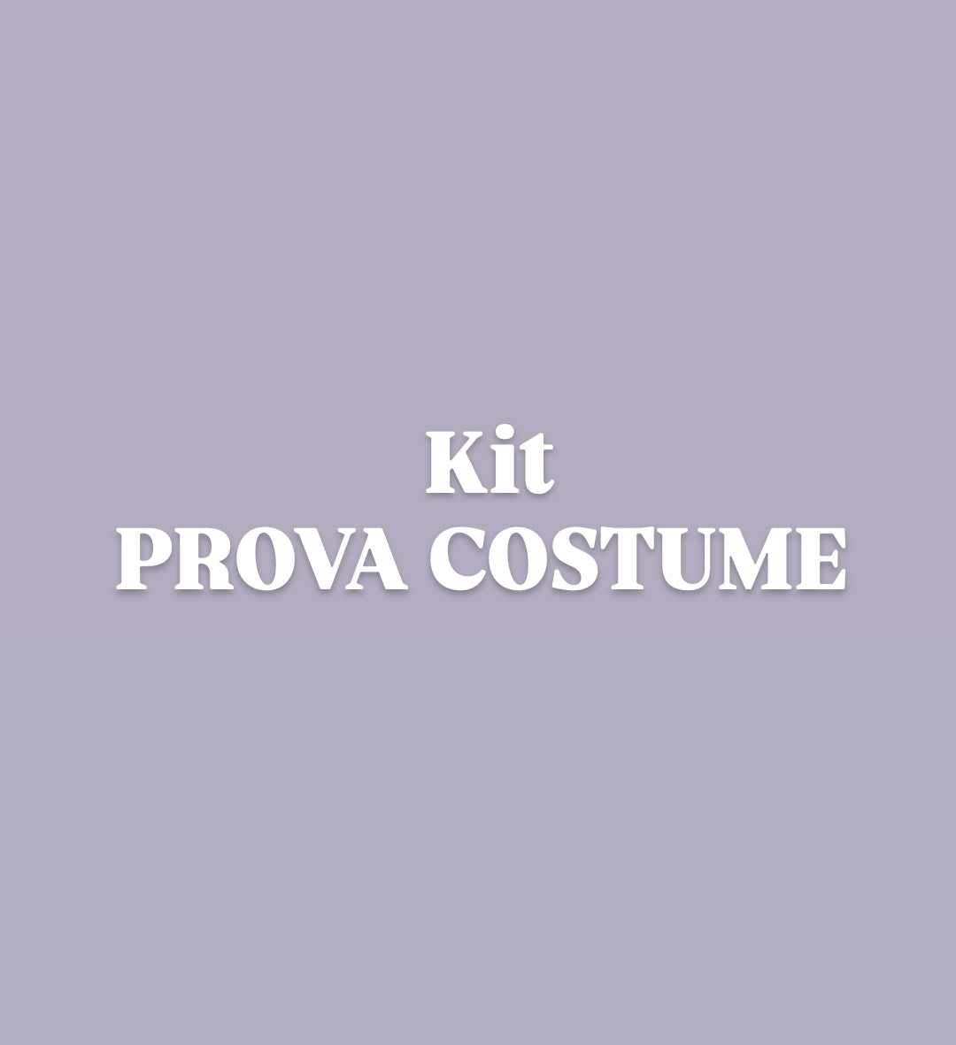 Kit PROVA COSTUME