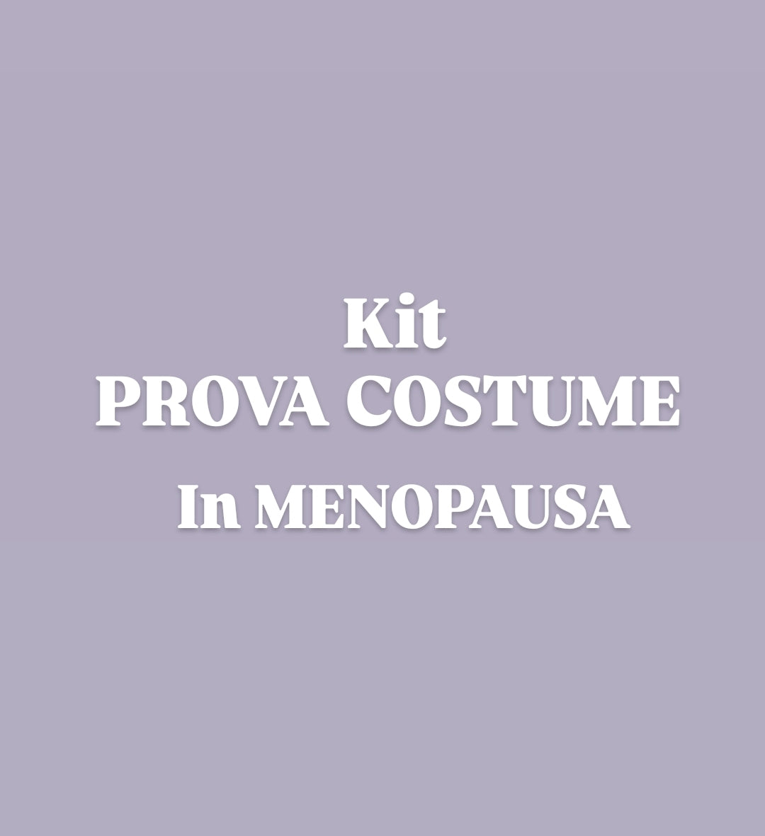 PROVA COSTUME in MENOPAUSA